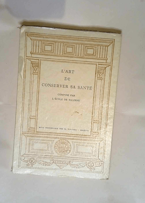 L art de conserver sa santé composé par l E...