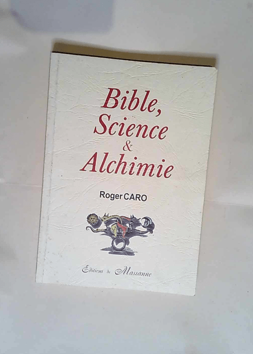 Bible Sciences et Alchimie  – Roger Car...