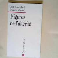 Figures de l altérité  – Marc Guillau...