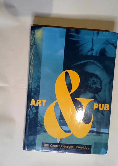 Art & pub Exposition réalisée par le Centre Georges Pompidou - Centre Georges Pompidou