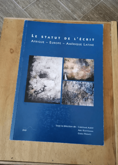 Le Statut De L'écrit - Afrique Europe Amérique Latine - Albert Christiane