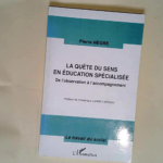 La quête du sens en éducation spécialisée  – Pierre Nègre