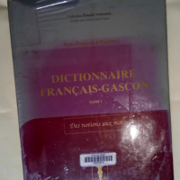 Dictionnaire français-gascon – Tome 1 ...