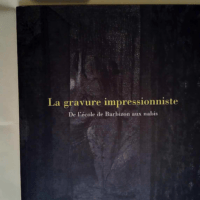 La gravure impressionniste De l école de Bar...