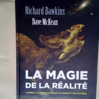 La magie de la réalité  – Richard Daw...