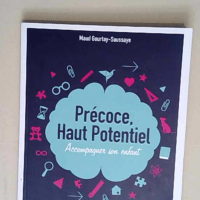 Précoce haut potentiel Accompagner son enfan...