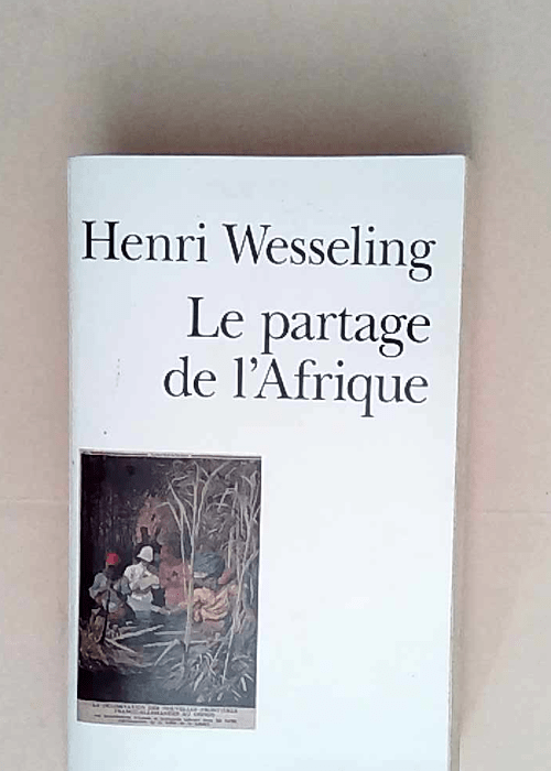 Le Partage de l Afrique 1880-1914  – He...