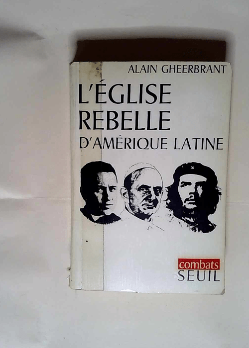 L Eglise rebelle d Amérique latine  – Alain Gheerbrant