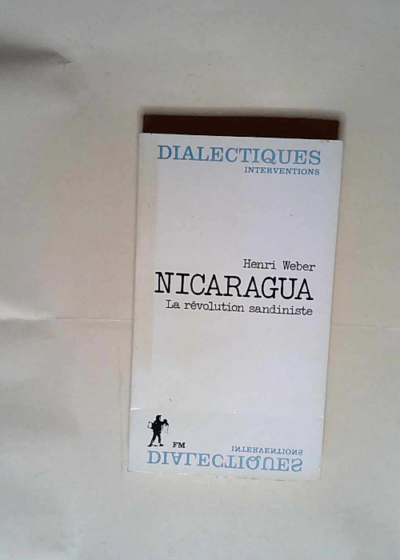 Nicaragua La revolution sandiniste - Henri Weber