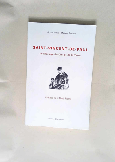 Saint Vincent de Paul Le mariage du ciel et de la terre - Maryse Starace