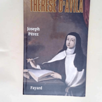 Thérèse d Avila  – Joseph Pérez