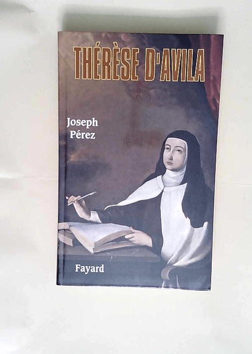 Thérèse d Avila  – Joseph Pérez