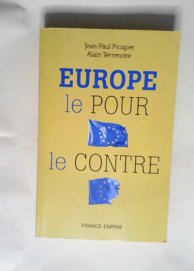 L europe le pour et le contre  - Jean paul Picaper