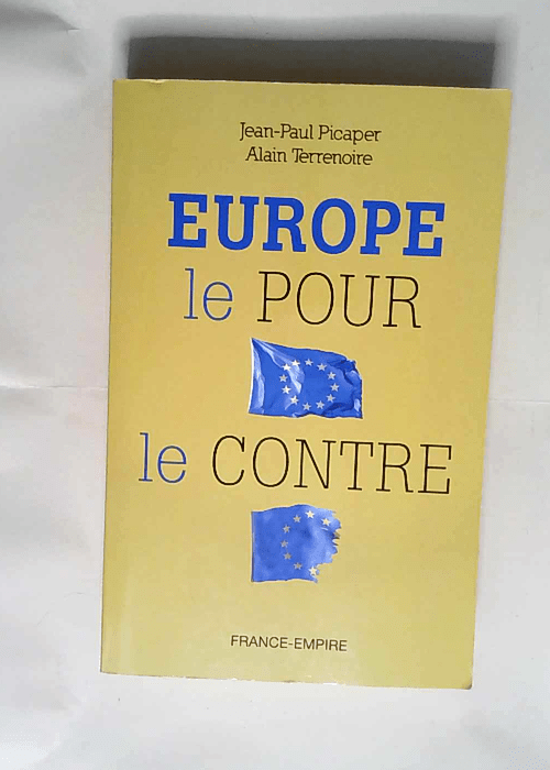 L europe le pour et le contre  – Jean paul Picaper