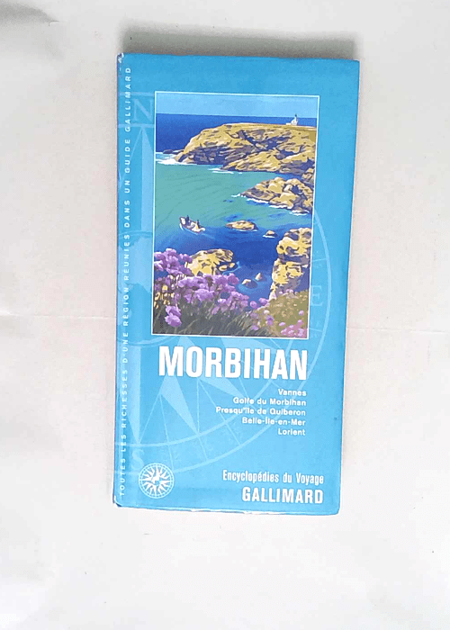 Morbihan Vannes Golfe du Morbihan Presqu île de Quiberon Belle-Île-en-Mer Lorient – Collectifs