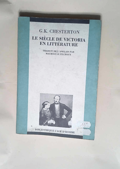 Le Siècle de Victoria en littérature  - Gilbert Keith Chesterton