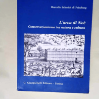 L arca di Noè. Conservazionismo tra natura e...