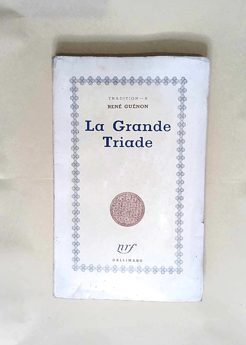 La Grande Triade (Tradition)  – René Guénon