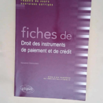 Fiches de Droit des instruments de paiement et de crédit Rappels de cours et exercices corrigés – Marianne Villemonteix