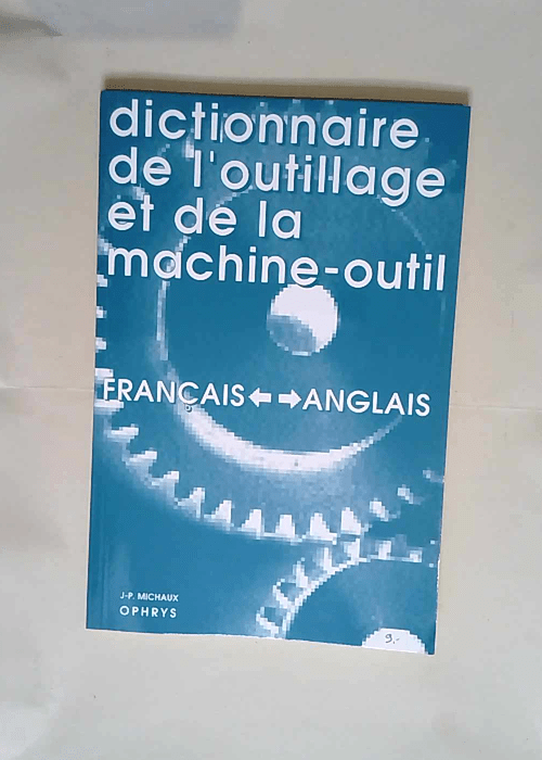Dictionnaire de l outillage et de la machine-...