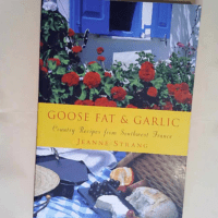 Goose Fat And Garlic  – Jeanne Strang