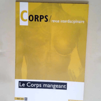 Revue Corps N°4 Le Corps Mangeant – An...