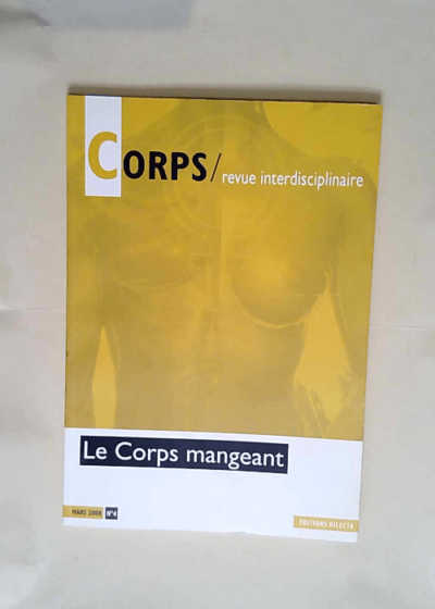 Revue Corps N°4 Le Corps Mangeant - Annie Hubert