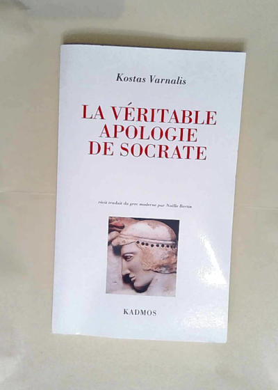 La véritable apologie de Socrate  - Varnalis Kostas