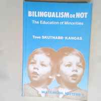 Bilingualism or Not The Education of Minorities – Tove Skutnabb-Kangas