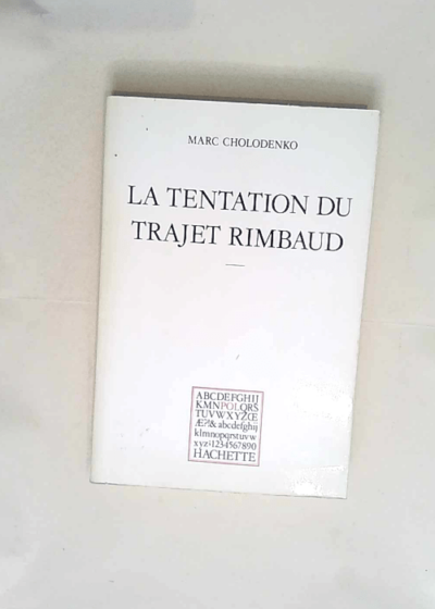 La Tentation du trajet Rimbaud  - Marc Cholodenko