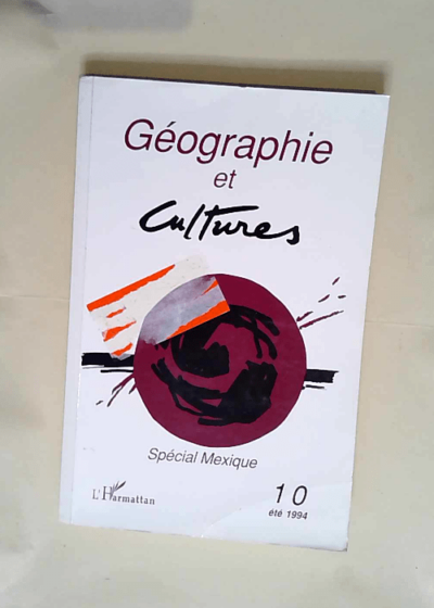 Géographie et Cultures numéro 10. Spécial Mexique  -