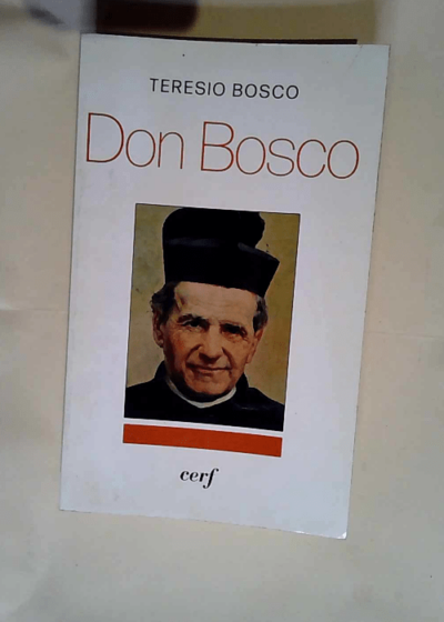 Don Bosco - Une biographie nouvelle - Teresio Bosco