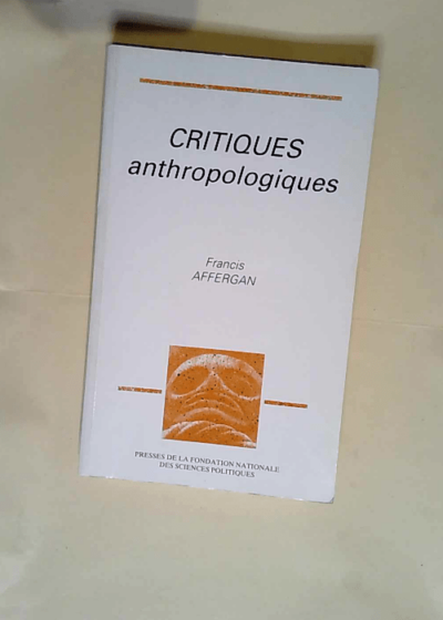 Critiques anthropologiques  - Francis Affergan