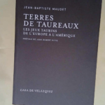 Terres de taureaux  – Jean-Baptiste Maudet