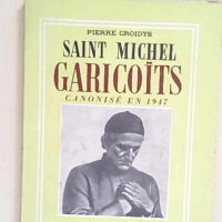 Saint Michel Garicoïts canonisé en 1947  – Pierre Croidys