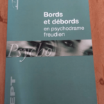 Bords Et Debords En Psychodrame Freudien N 147- Annee 2007 – Bords Et Debords En Psychodrame Freudien N 147- Annee 2007