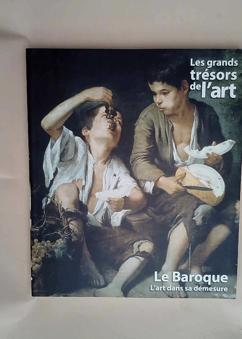 Les Grands Trésors de L Art Le Baroque  &#82...