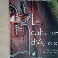 La Cabane d Alex  – Alexandre & Régine Vandesteene Michel