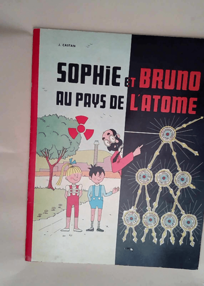 Sophie et bruno au pays de l atome  -