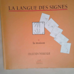 La maison – la langue des signes – Agnès Vourc h