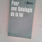 Pour une théologie de la foi  – Léopold Malevez