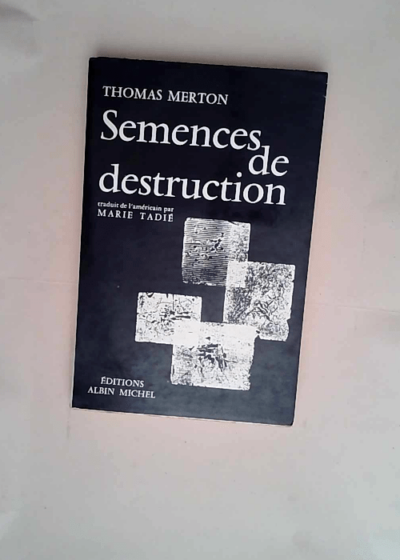 Semences de destruction  - Thomas Merton