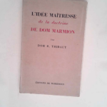 L Idee Maitresse De La Doctrine De Dom Marmion  – Dom R. Thibaut