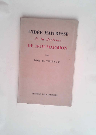 L Idee Maitresse De La Doctrine De Dom Marmion  - Dom R. Thibaut