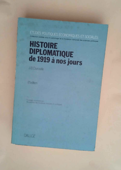 Histoire diplomatique de 1919 à nos jours (Études politiques économiques et sociales)  - Jean-Baptiste Duroselle