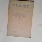 Musset 1810-1857. La vie de Musset l oeuvre. Musset et son temps  – gauthier-ferrières Léon Adolphe