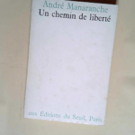 Un chemin de liberté  – André Manaranche