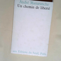 Un chemin de liberté  – André Manaranche