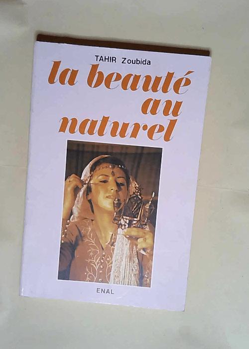 La beauté au naturel  – Zoubida TAHIR