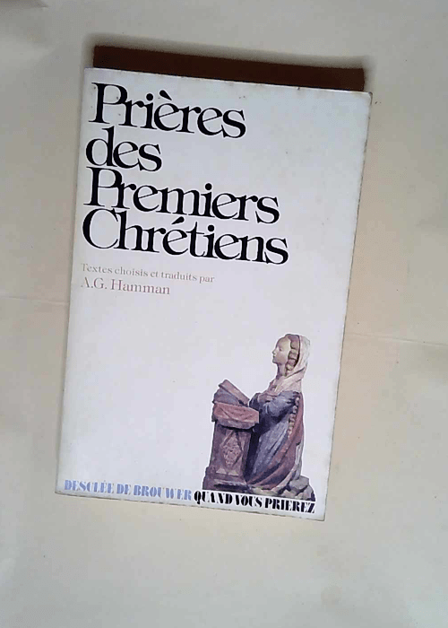 Prières des premiers chrétiens  – Adalbert-Gauthier Hamman